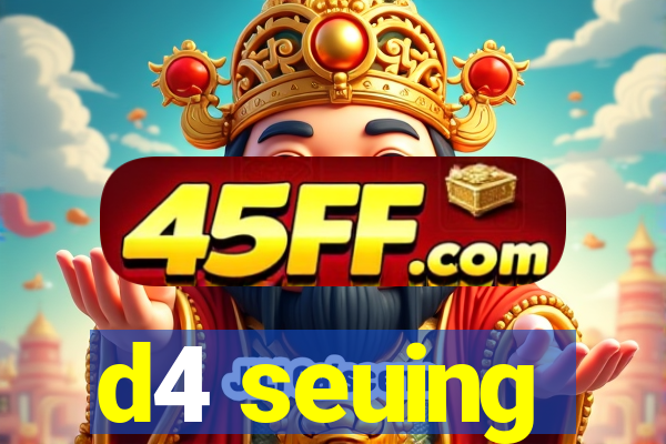 d4 seuing